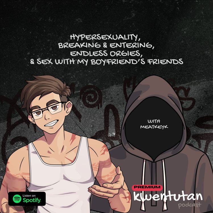 cover art for  FULL 122: Hypersexuality, Breaking & Entering, Endless Org*es, & Sex with my Boyfriend's Friends with Meatkeyk