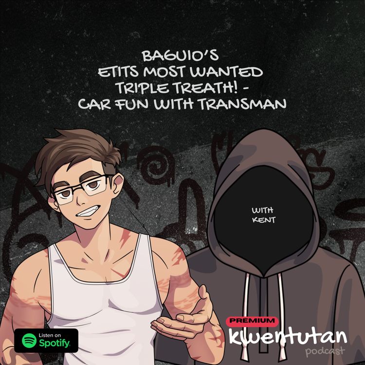 cover art for E125: BAGUIO'S ETITS MOST WANTED TRIPLE THREAT! - Car Fun with Transman with Kent