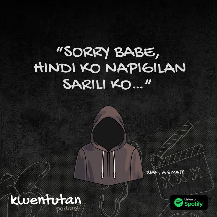 cover art for E35: "Sorry Babe, Hindi ko Napigilan Sarili Ko" & More Sex Stories from Xian, A and Matt