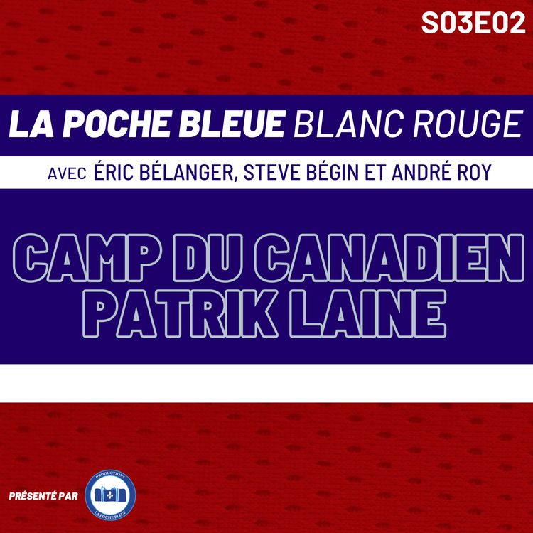 cover art for Blessure de Patrik Laine, réaction de Xhekaj et plus! | La Poche Bleue Blanc Rouge - S03É02