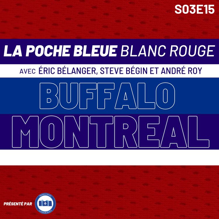 cover art for La Poche Bleue Blanc Rouge - Montréal Vs Buffalo - S03É15