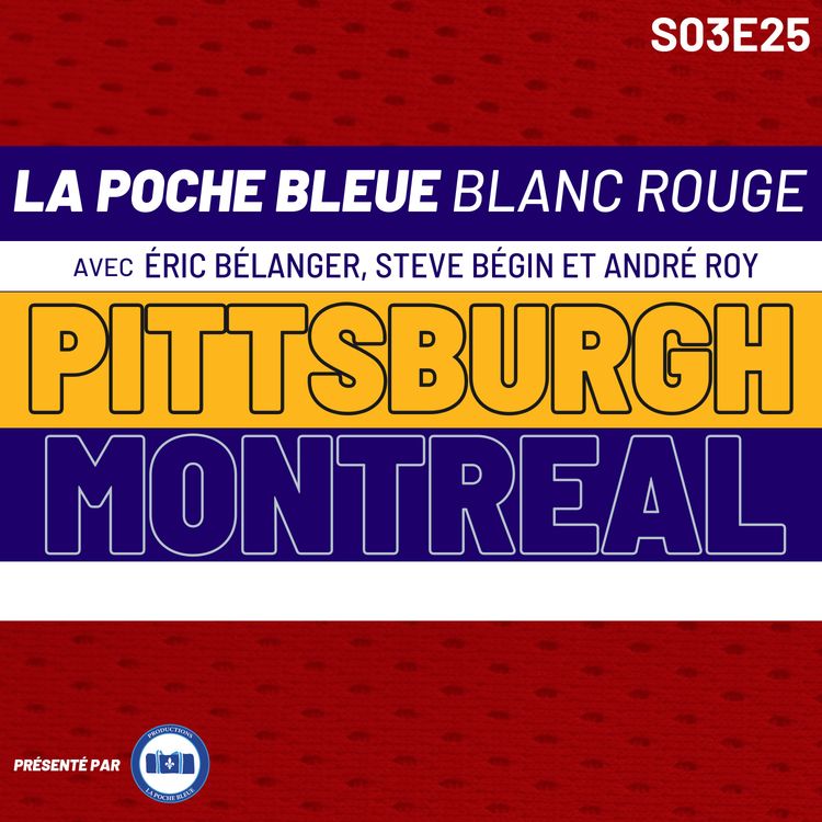 cover art for La Poche Bleue Blanc Rouge - Montréal Vs Pittsburgh - S03É25