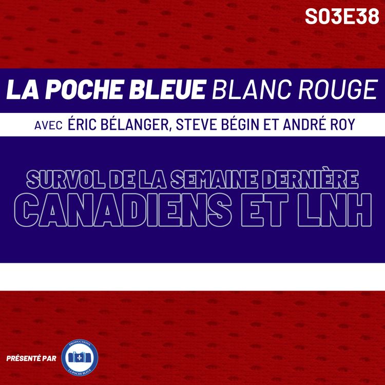 cover art for Retour match CH vs Devils - Échange Rantanen & plus - La Poche Bleue Blanc Rouge - S03É38