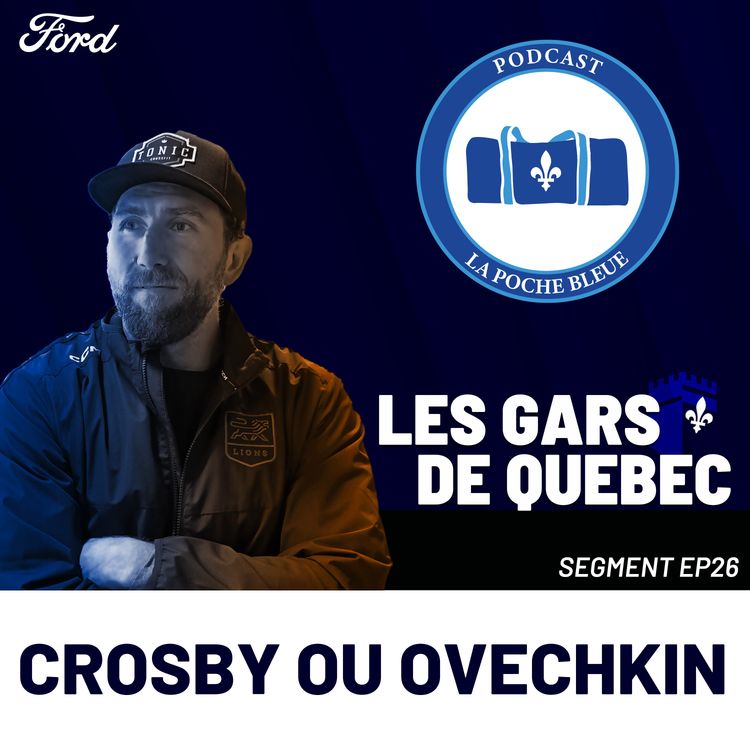 cover art for Crosby ou Ovechkin - Le gars de Québec | S06É26
