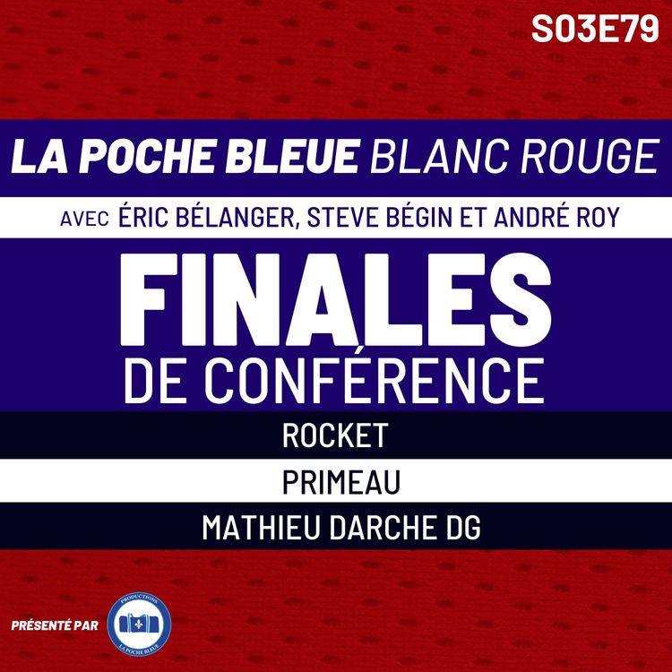 cover art for Finales De Conférence - La Poche Bleue Blanc Rouge - S03É79