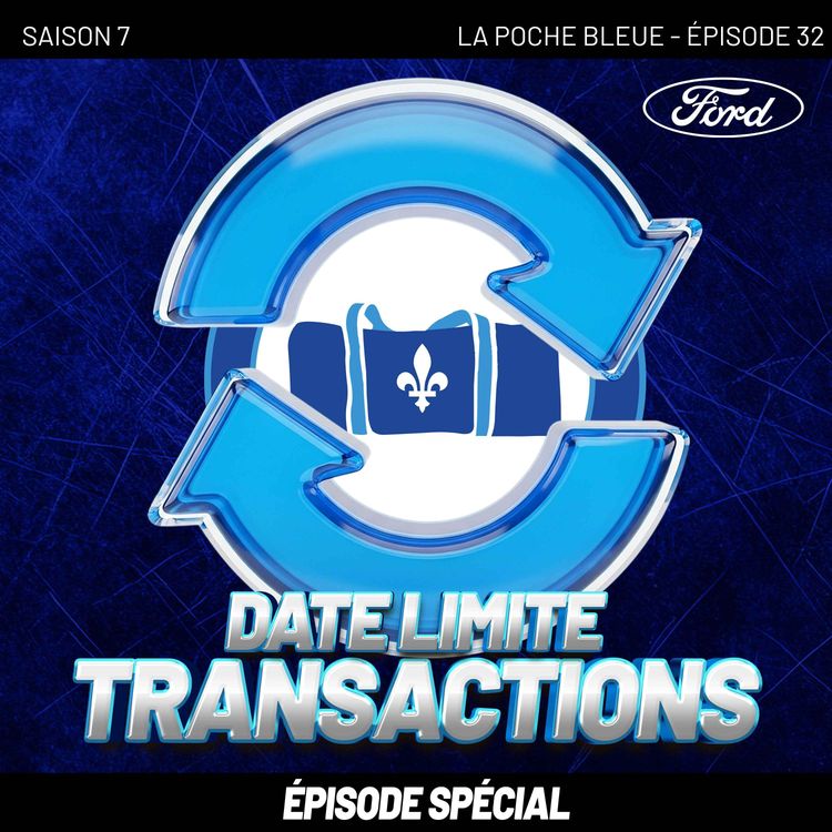 cover art for SPÉCIAL DATE LIMITE TRANSACTIONS LNH | La Poche Bleue | S07É32