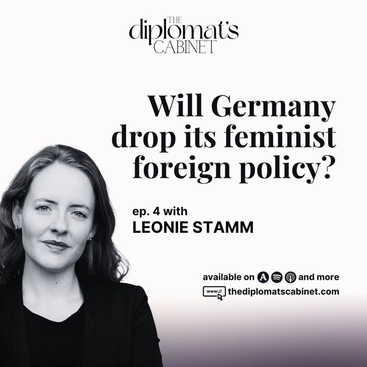cover art for Ep. 4 – Will Germany drop its feminist foreign policy? with Leonie Stamm | The Gender Diplomat