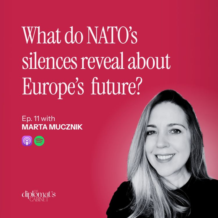 cover art for Ep. 11 – What do NATO’s silences reveal about Europe’s security future? With Marta Mucznik
