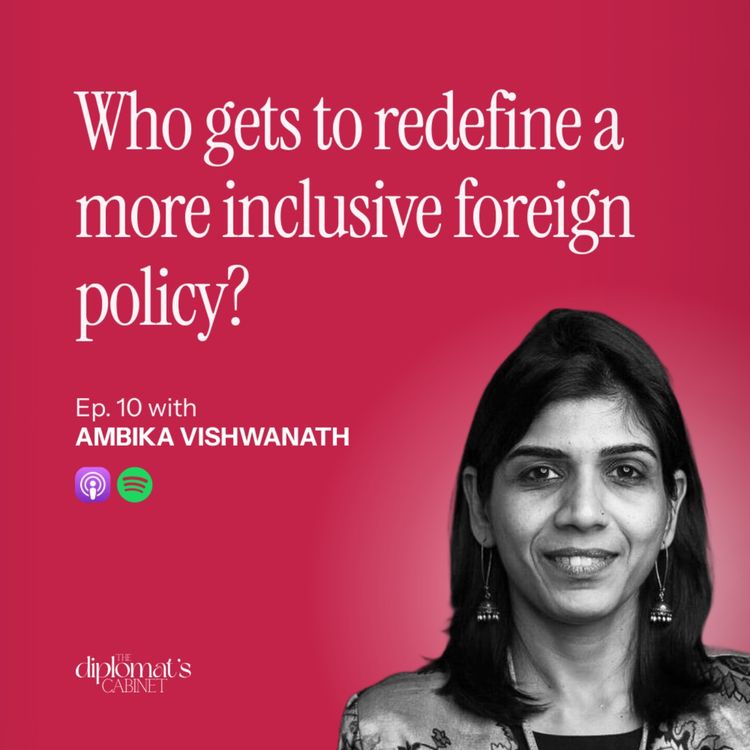cover art for Ep. 10 – Who gets to redefine a more inclusive foreign policy?