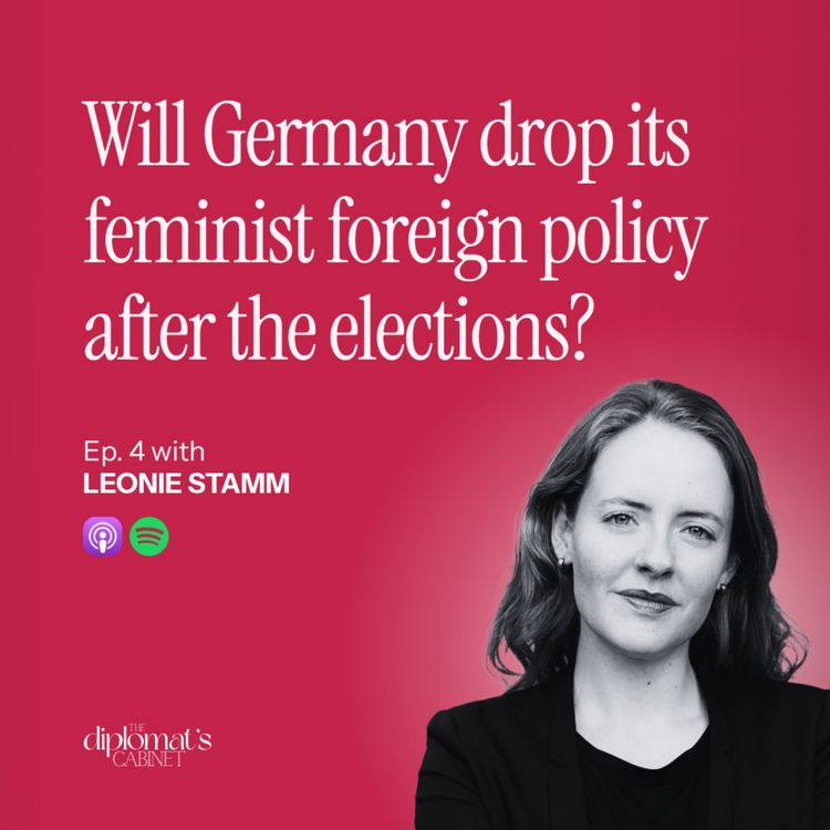 cover art for Ep. 4 – Will Germany drop its feminist foreign policy? with Leonie Stamm | The Gender Diplomat