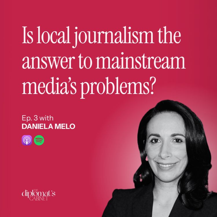 cover art for Ep. 3 – Can local journalism save democracy? with Dr. Daniela Melo | The Power Diplomat