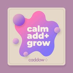 cover art for Calm | Add | Grow