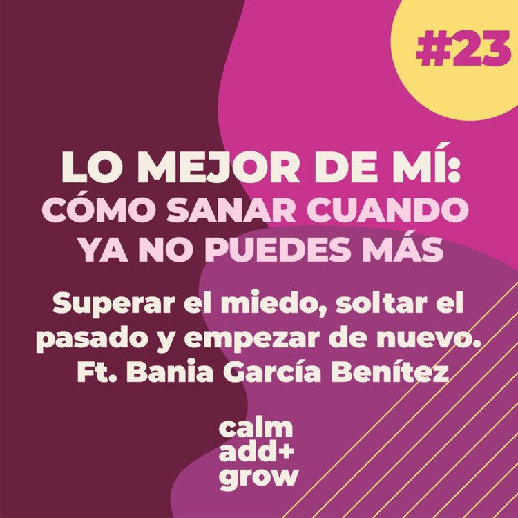 cover art for 23. Lo Mejor de Mí: Cómo sanar cuando ya no puedes más