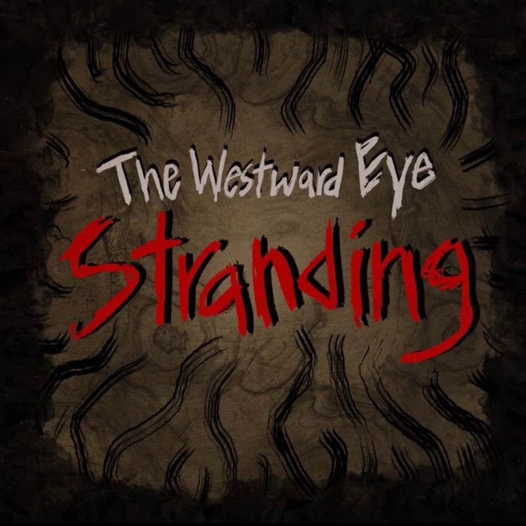 cover art for The Westward Eye: Stranding Episode 1