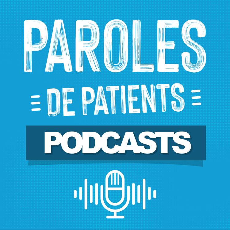 cover art for Paroles de patients - Greffe de rein : témoignage d'un duo "donneur-receveur"