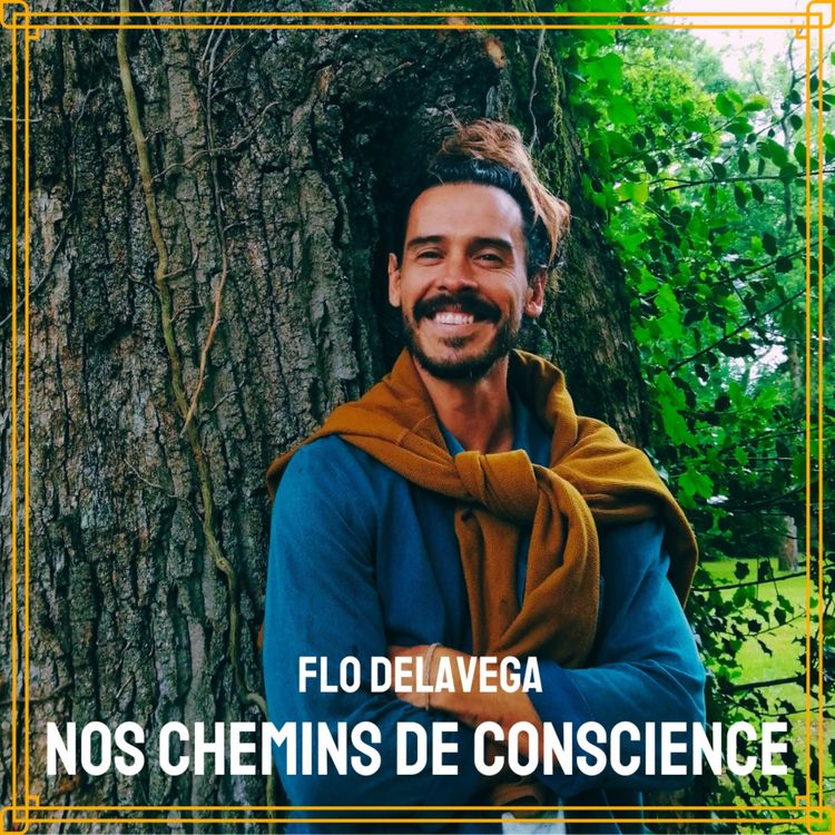 cover art for Nos chemins de conscience - Flo Delavega