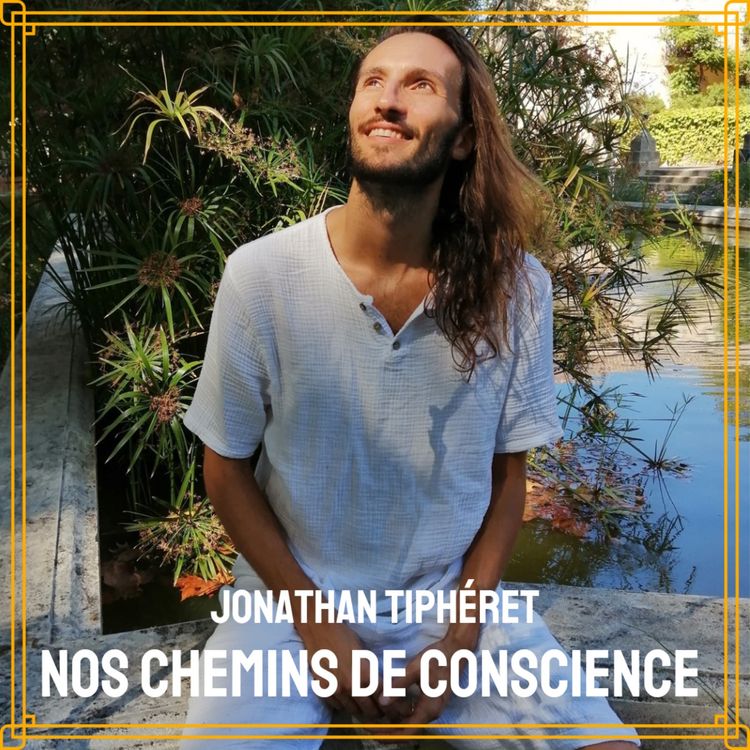 cover art for Nos chemins de conscience - Jonathan Tiphéret