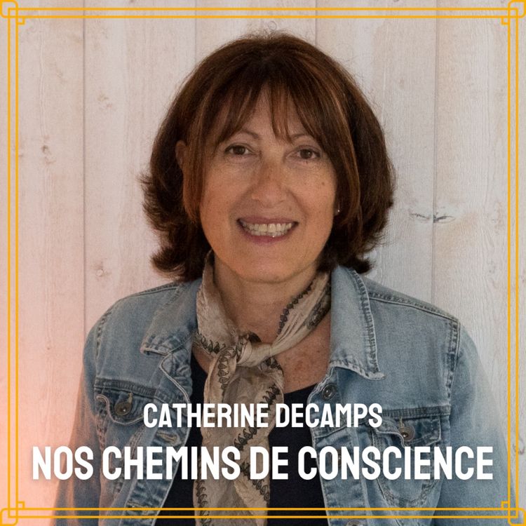 cover art for Nos chemins de conscience - Catherine Decamps