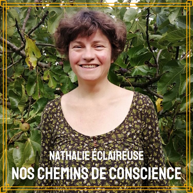 cover art for Nos chemins de conscience - Nathalie Eclaireuse
