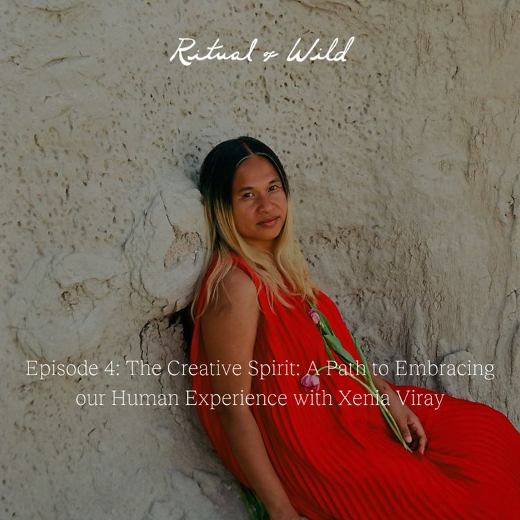 cover art for The Creative Spirit: A Path to Embracing our Human Experience with Xenia Viray