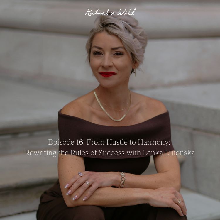 cover art for From Hustle to Harmony:  Rewriting the Rules of Success with Lenka Lutonska