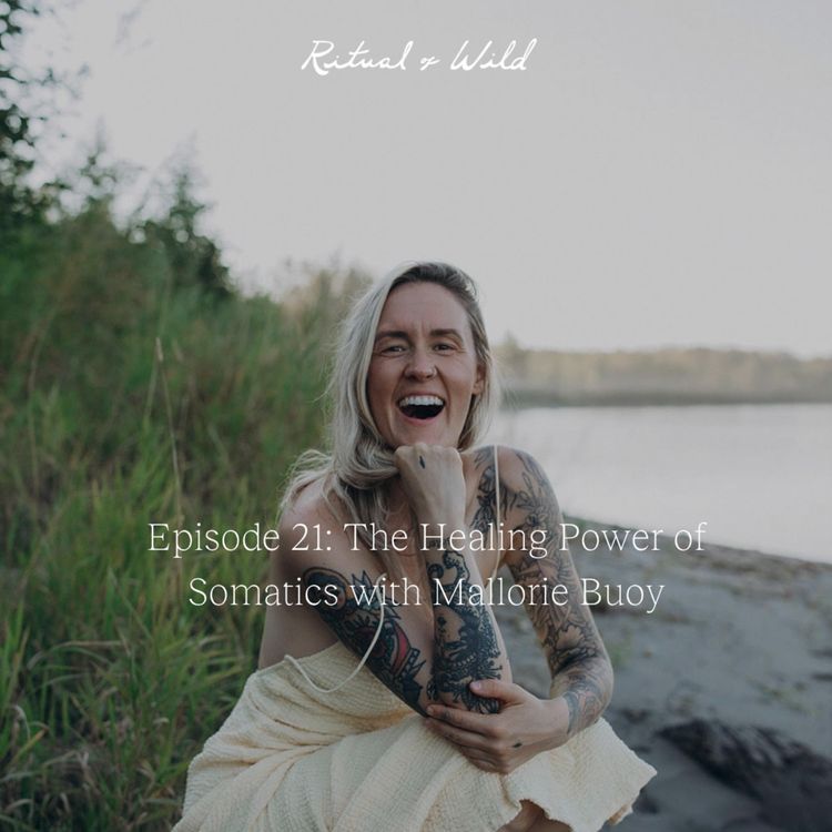 cover art for The Healing Power of Somatics with Mallorie Buoy