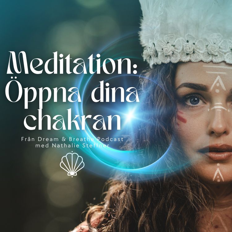 cover art for #018 Meditation: Öppna & balansera dina chakran