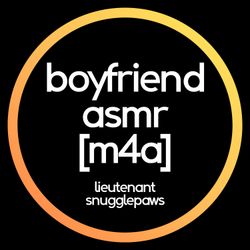 cover art for Boyfriend ASMR [M4A] - Lieutenant Snugglepaws