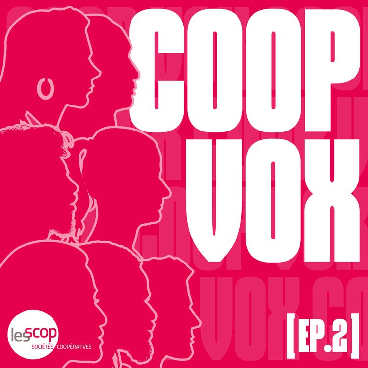 cover art for [EP. 2] Les Scop, aux fondements même de la démocratie