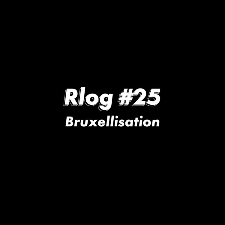 cover art for Rlog #25 : Bruxellisation