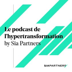 cover art for Le Podcast de l'hypertransformation by Sia Partners 