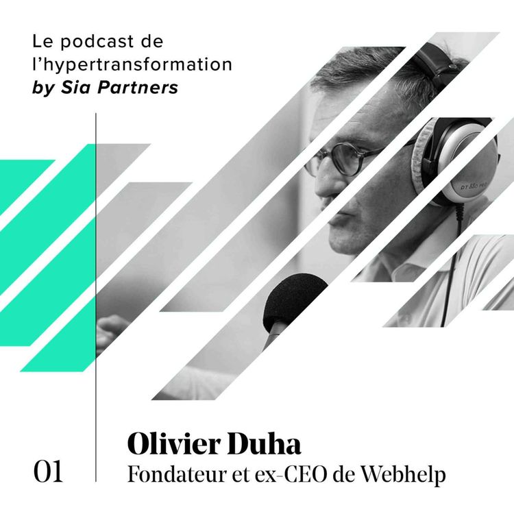 cover art for Episode 1 | Olivier Duha | Fondateur et ex-CEO de Webhelp