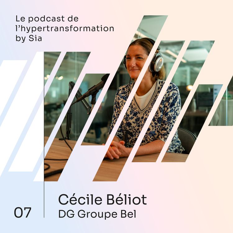 cover art for Épisode 7 | Cécile Béliot | Directrice Générale du Groupe Bel 