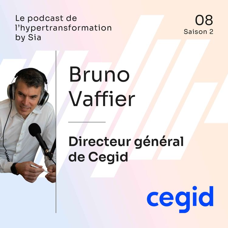 cover art for Saison 2, Épisode 8 | Bruno Vaffier, Directeur général de Cegid