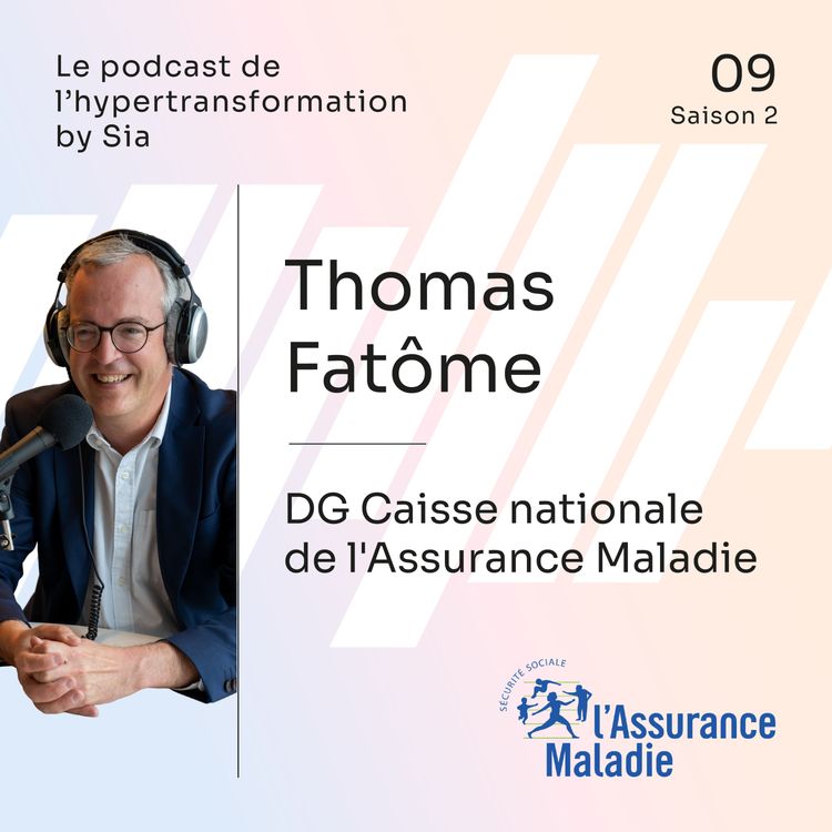 cover art for Saison 2, Épisode 9 | Thomas Fatôme, DG Caisse nationale de l'Assurance Maladie
