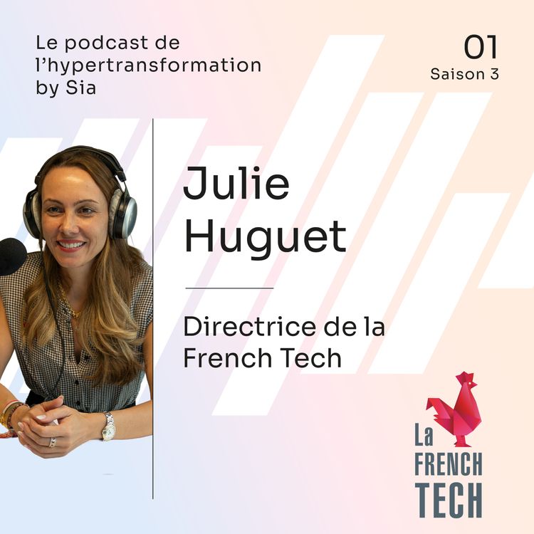 cover art for Saison 3, Épisode 1 | Julie Huguet | Directrice de la French Tech