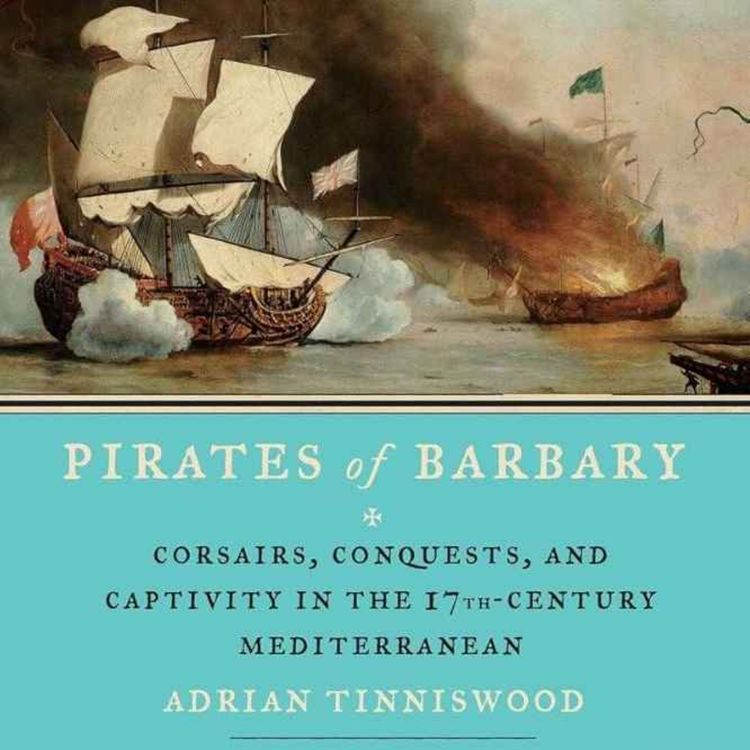 cover art for Algiers,  Part Four: Pirates of Barbary with Adrian Tinniswood