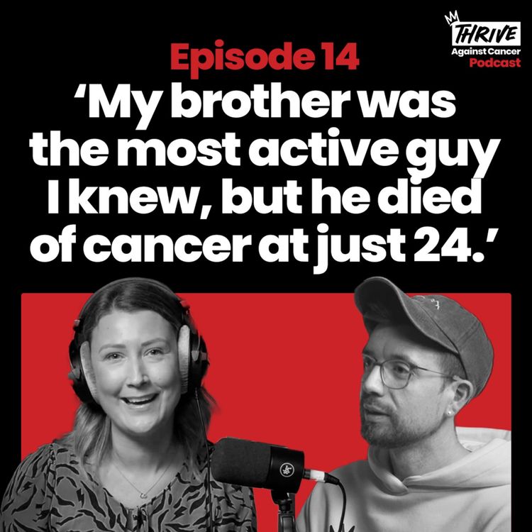cover art for Thrive Against Cancer: Episode Fourteen - Toby Freeman