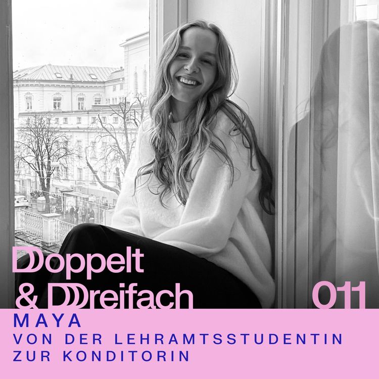 cover art for #011 - Backen als Handwerk: Mayas Karriere vom Lehramt zur Konditorin