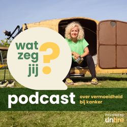 cover art for Wat zeg jij? - Over vermoeidheid bij kanker