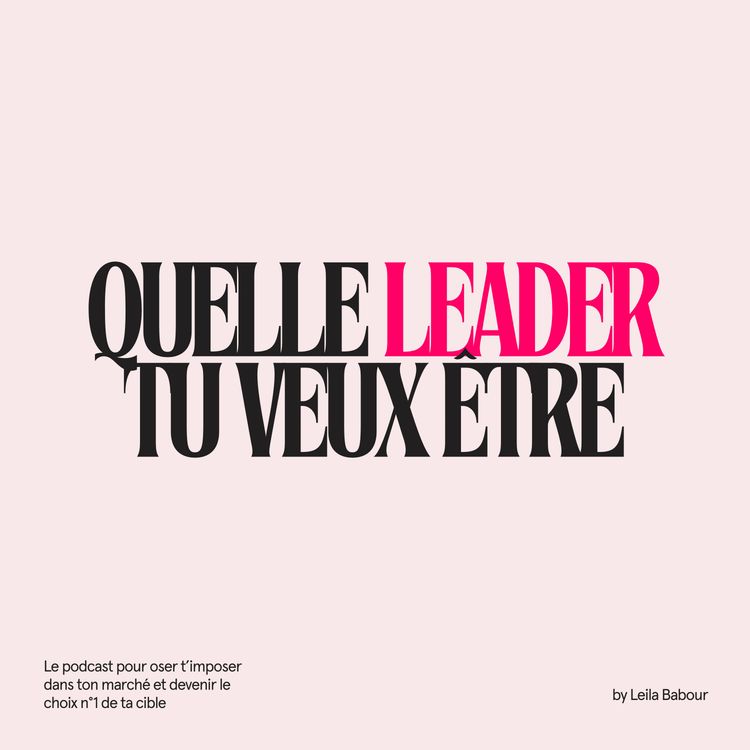 cover art for EP.01 Quelle leader tu veux être ? 