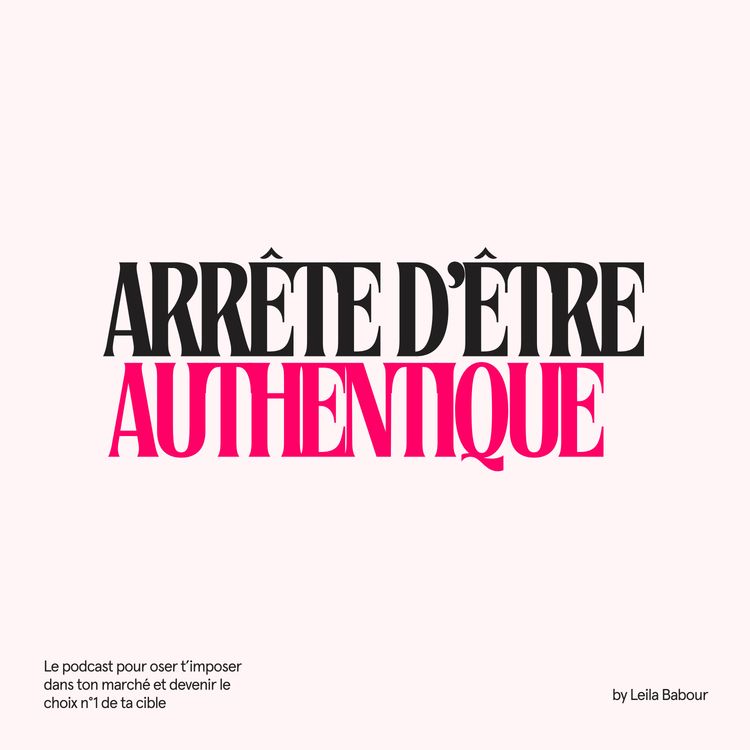 cover art for EP.04 Arrête de vouloir être authentique dans ta communication