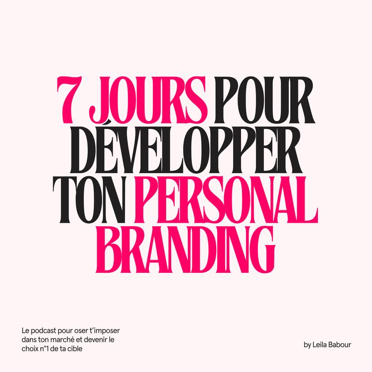 cover art for EP.06 7 jours pour développer ton personal branding + plan d'action à télécharger