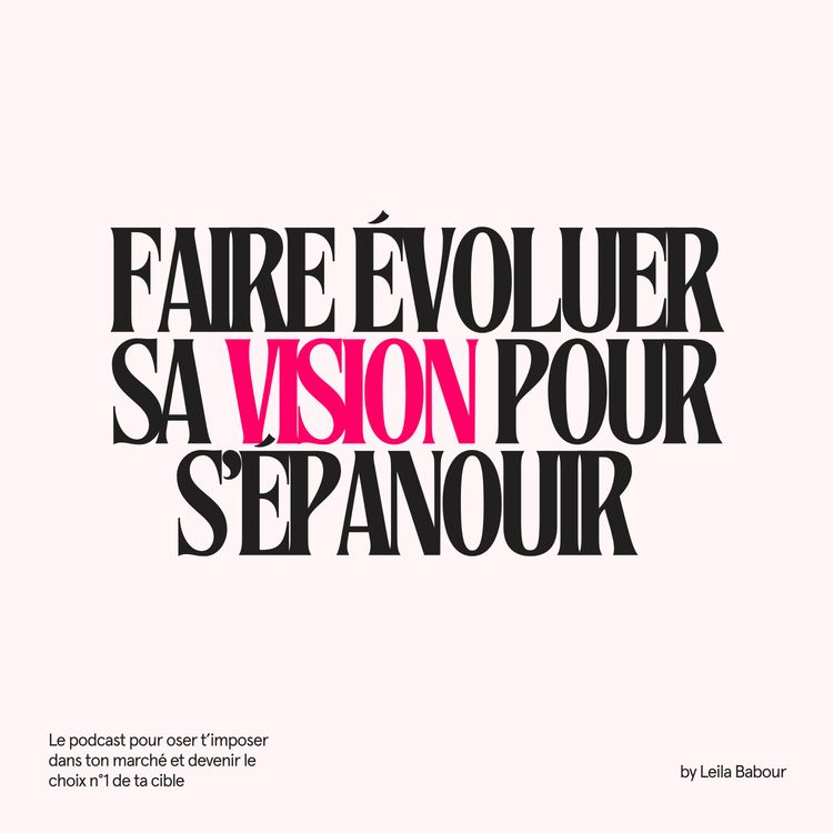 cover art for EP.07 Faire évoluer sa vision pour s'épanouir professionnellement