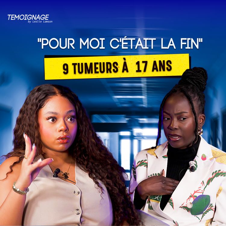 cover art for "J'ai eu 9 tumeurs à 17 ans" - Témoignage