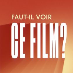 cover art for Faut-il voir ce film ?