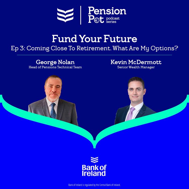 cover art for Fund Your Future Ep 3 – Coming Close To Retirement. What Are My Options?