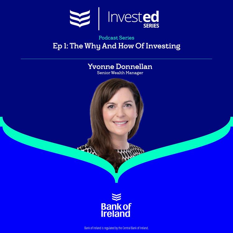 cover art for Invested Ep 1 – The Why and How of Investing