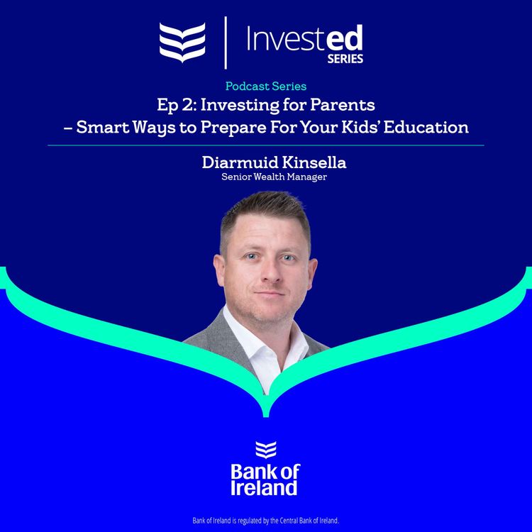 cover art for Invested Ep 2 – Investing for Parents – Smart Ways to Prepare For Your Kids’ Education