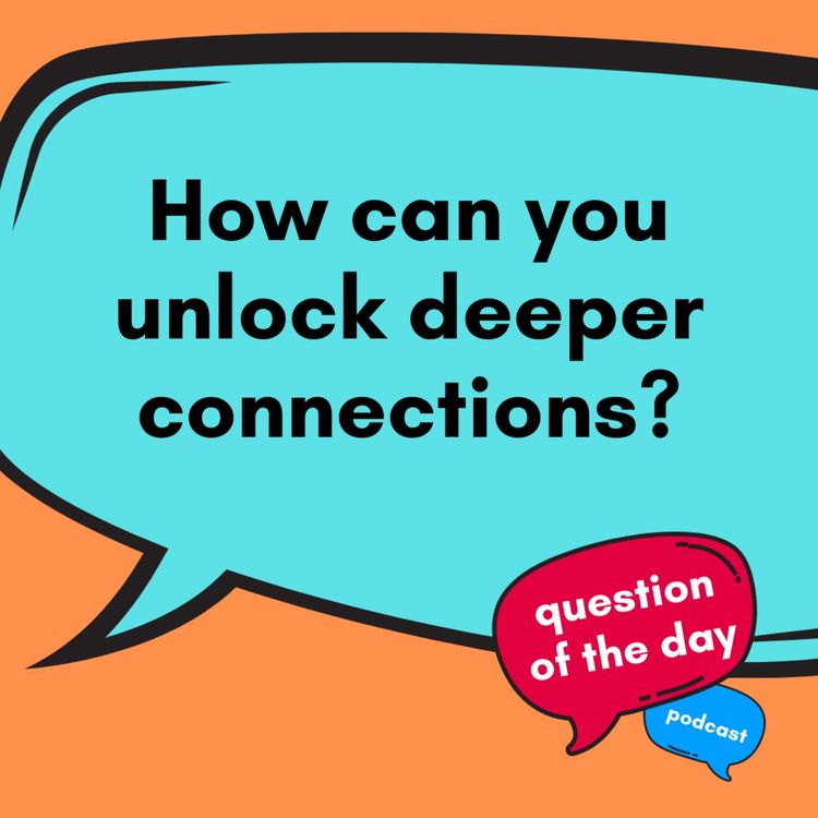 cover art for How Can You Unlock Deeper Connections?